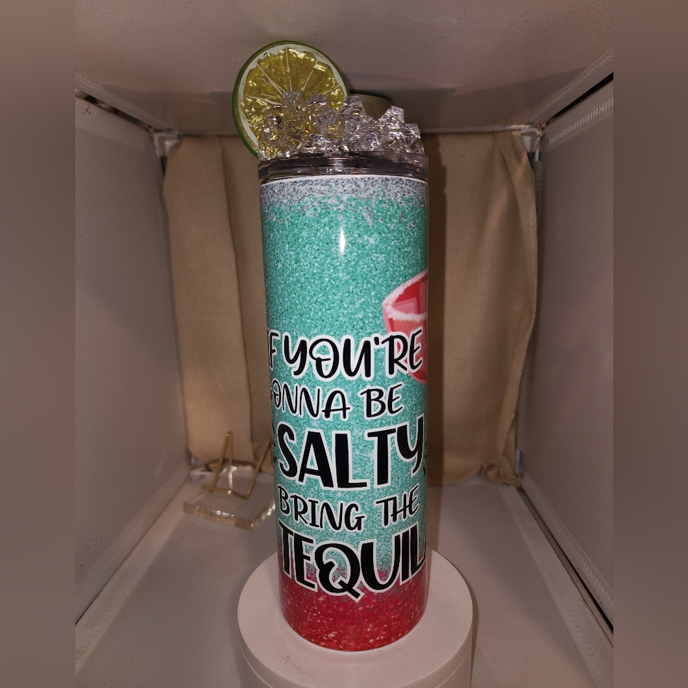 Handcrafted Tumbler with topper- If you're gonna be salty, bring the teq…